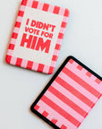 I Didn't Vote For Him • Kindle Case